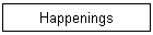 Happenings